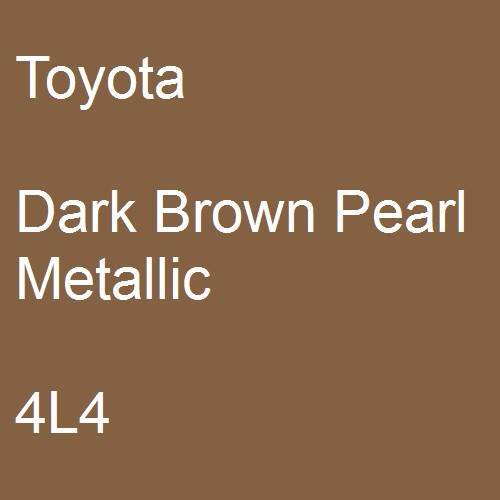 Toyota, Dark Brown Pearl Metallic, 4L4.